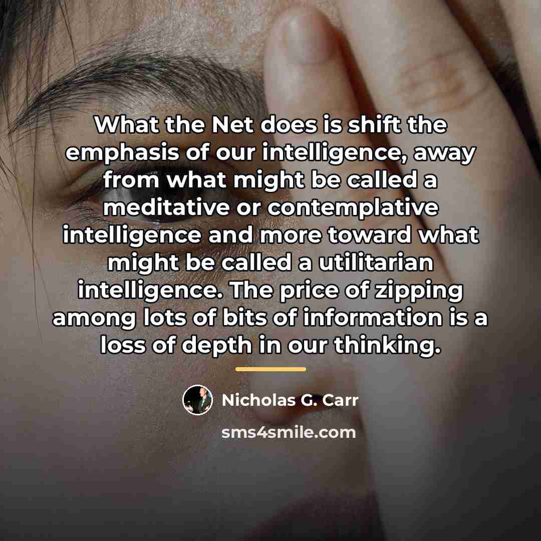 “What the Net does is shift the emphasis of our…” quote by Nicholas G. Carr
