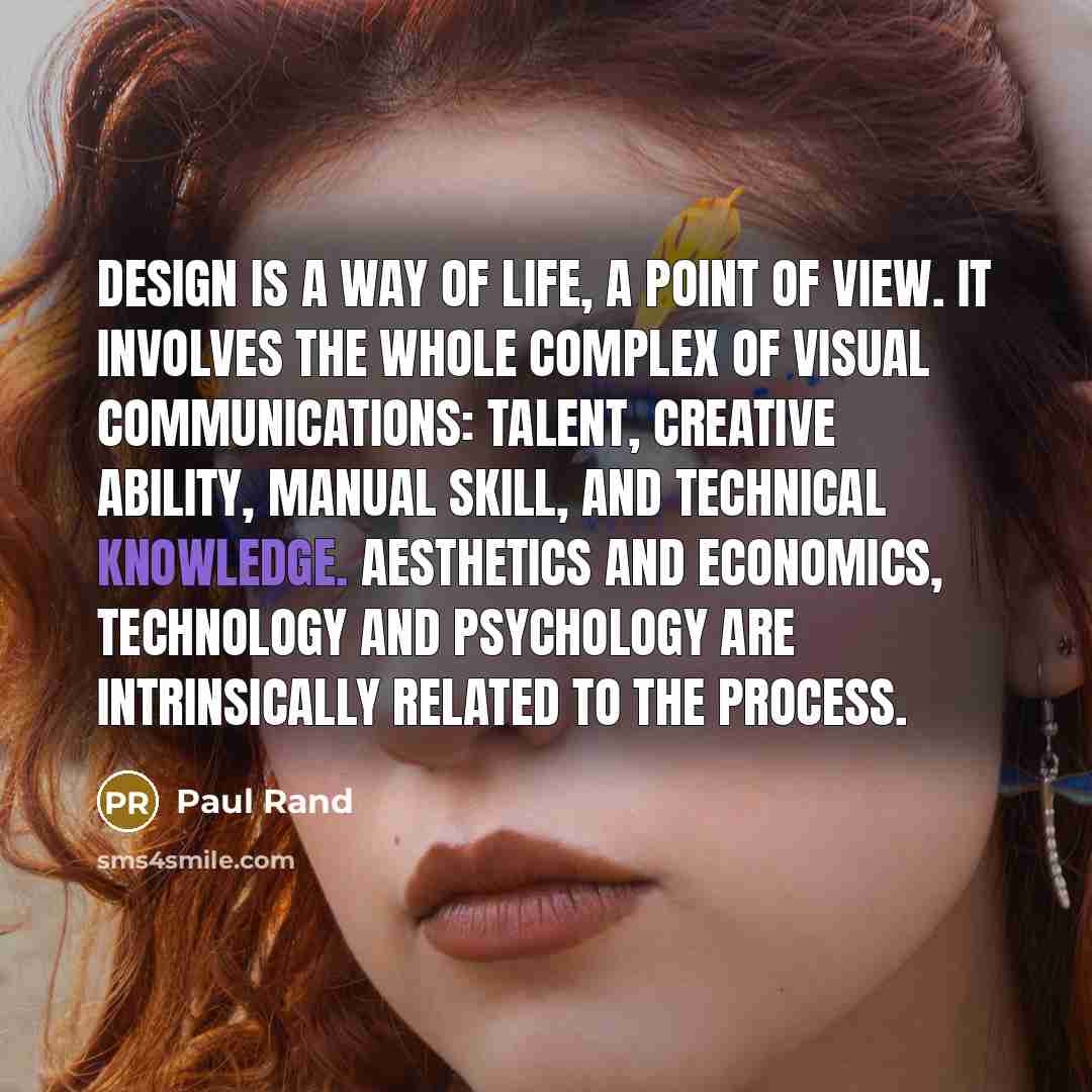 “Design is a way of life, a point of view.…” quote by Paul Rand