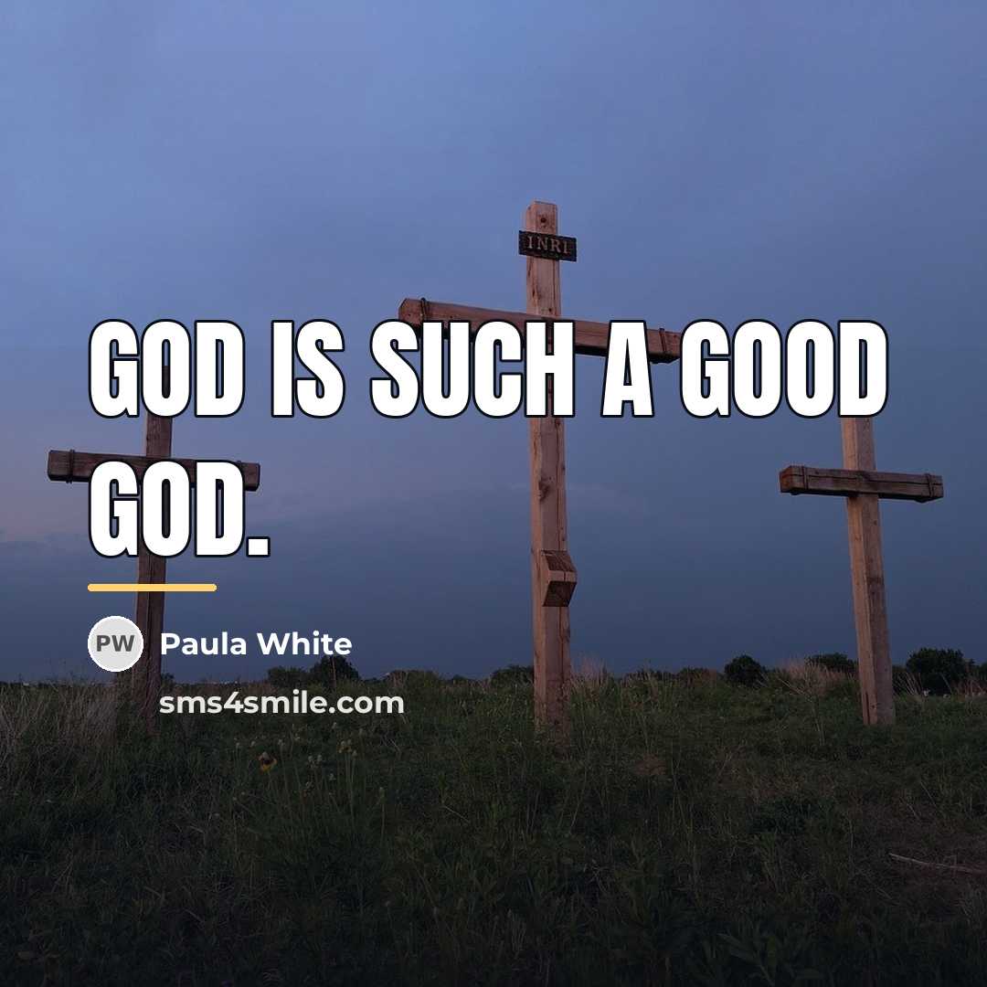 “God is such a good God.…” quote by Paula White