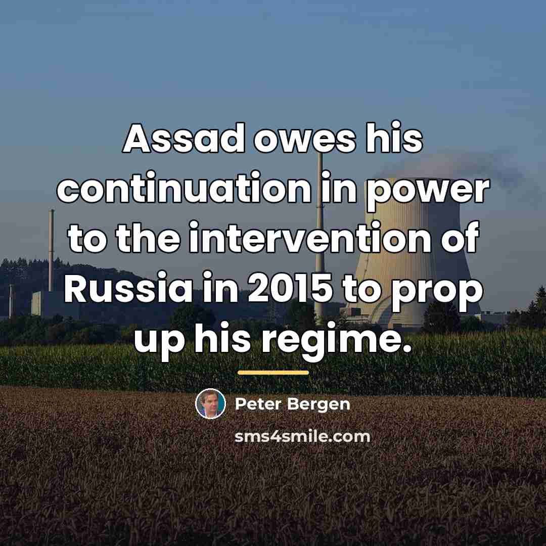 “Assad owes his continuation in power to the intervention of…” quote by Peter Bergen