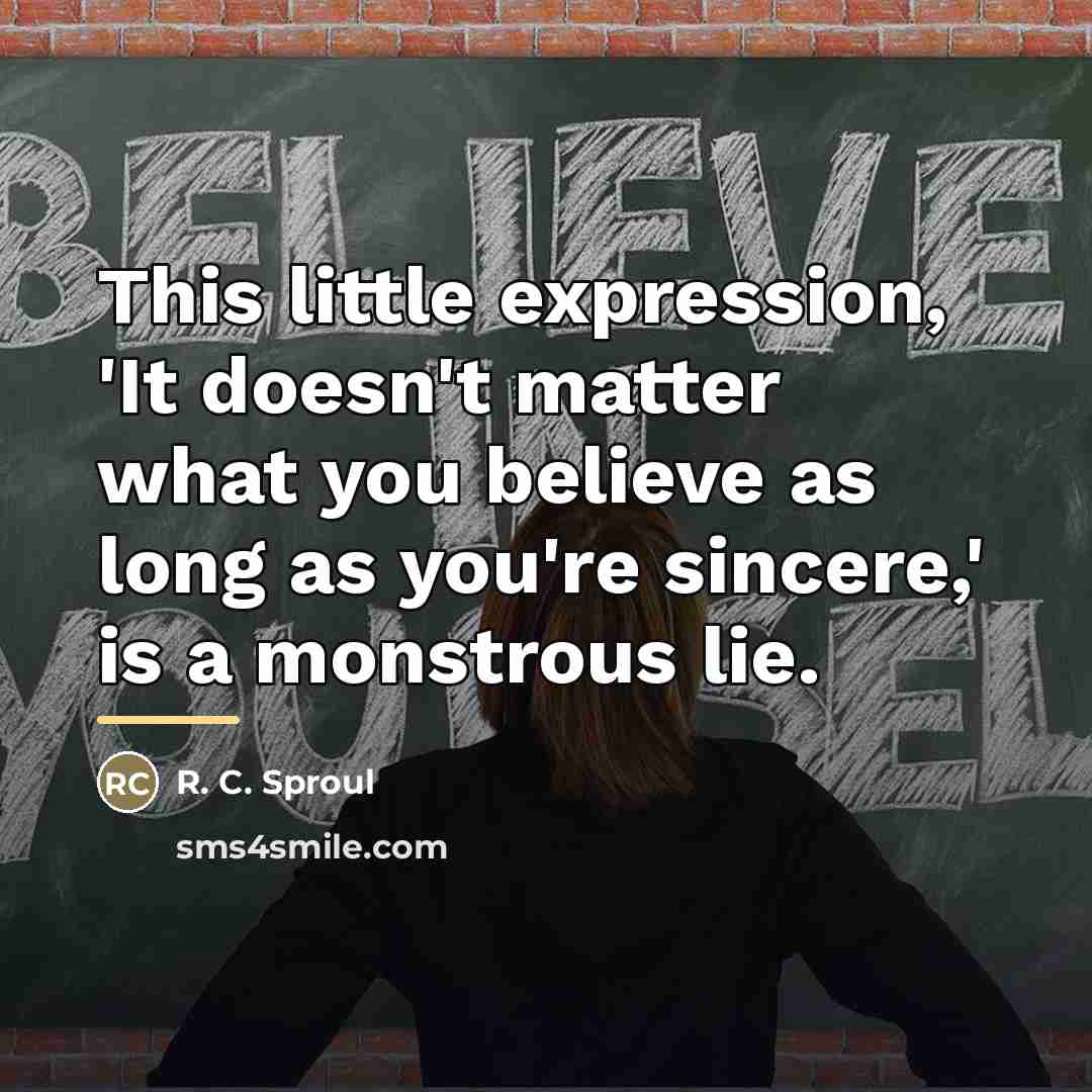 “This little expression, 'It doesn't matter what you believe as…” quote by R. C. Sproul