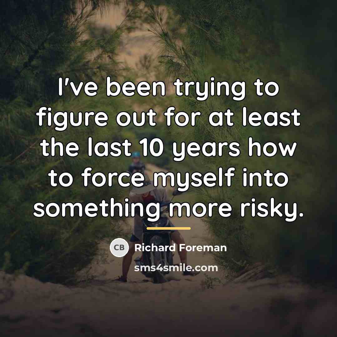 “I've been trying to figure out for at least the…” quote by Richard Foreman