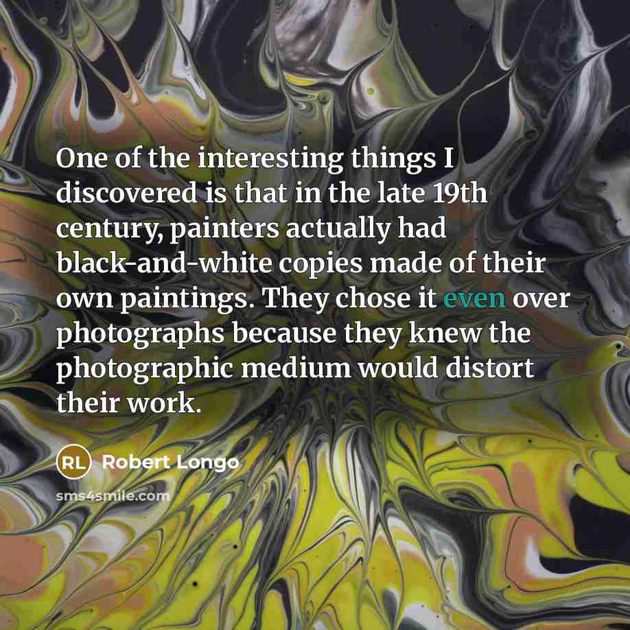 “One of the interesting things I discovered is that in…” quote by Robert Longo