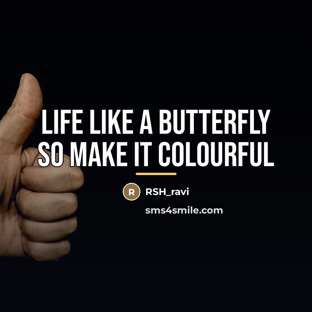 “Life like a butterfly so make it colourful…” quote by RSH_ravi