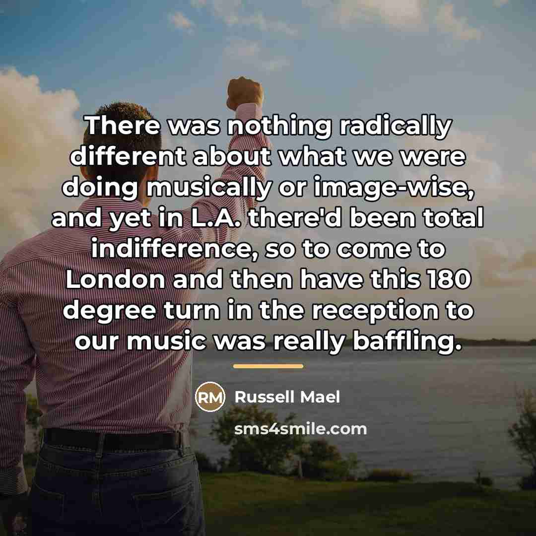 “There was nothing radically different about what we were doing…” quote by Russell Mael