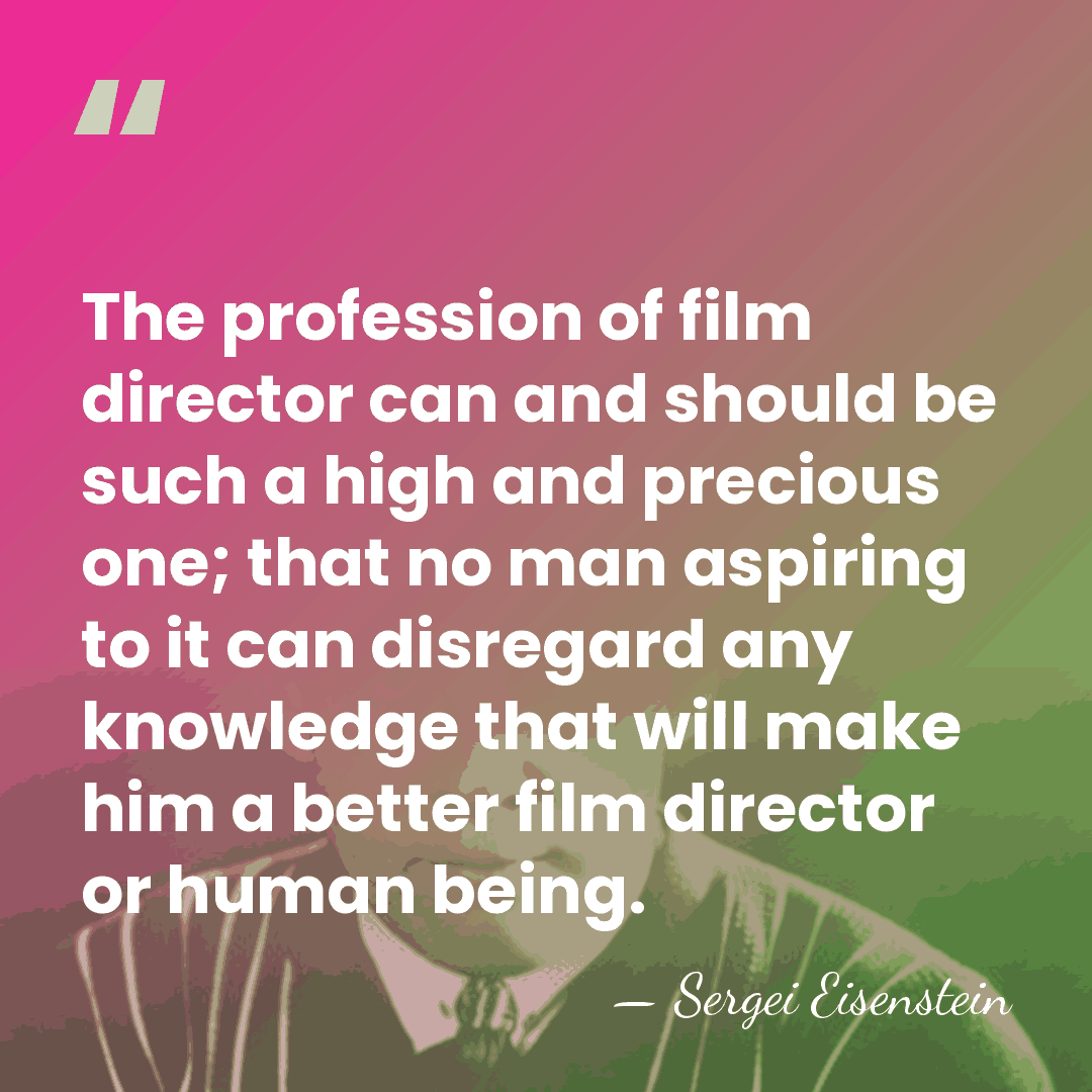 The profession of film director can and should be such a high&hellip; - Sergei Eisenstein
