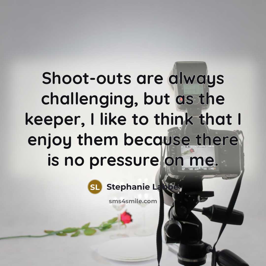 “Shoot-outs are always challenging, but as the keeper, I like…” quote by Stephanie Labbe