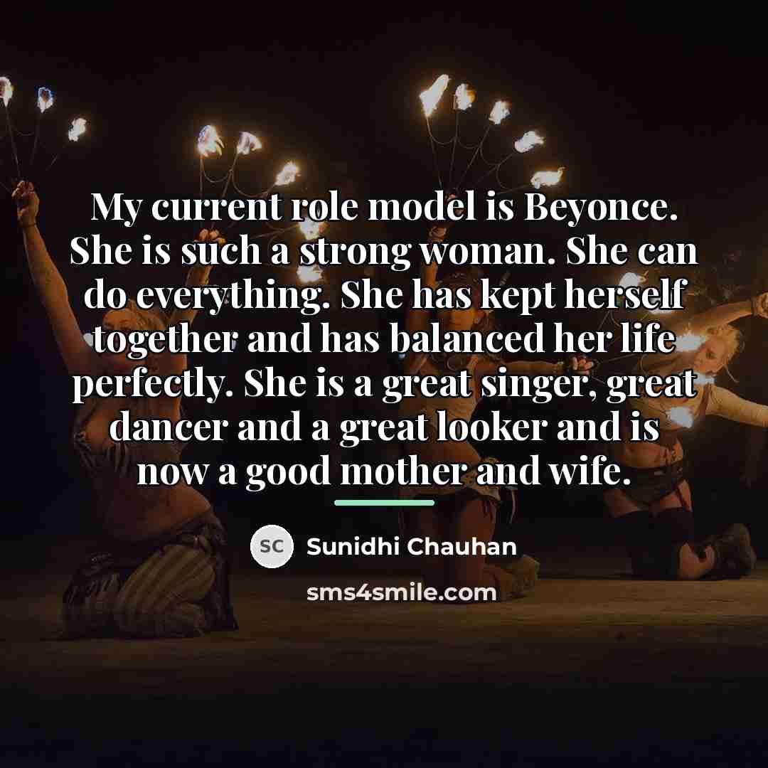 “My current role model is Beyonce. She is such a…” quote by Sunidhi Chauhan