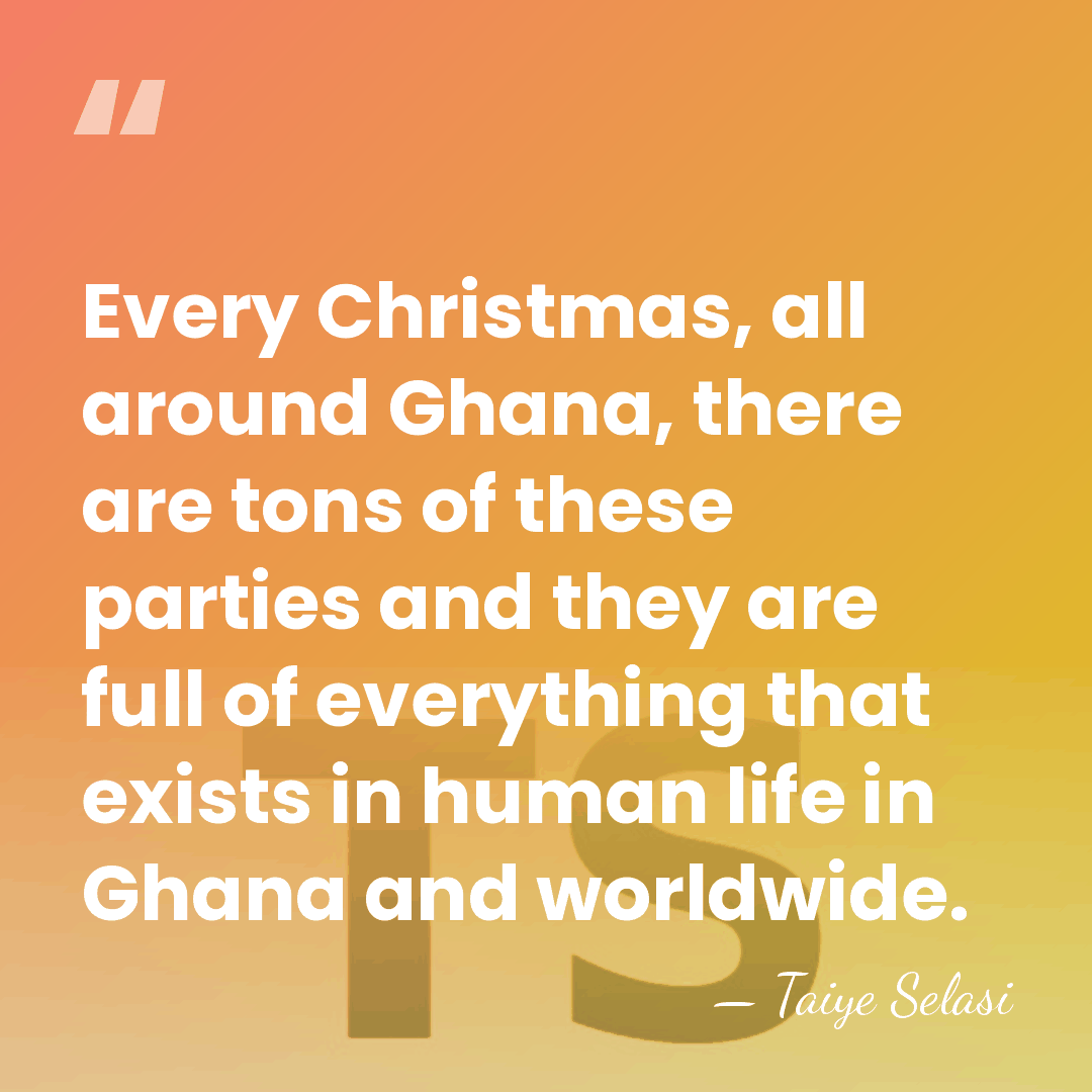 Every Christmas, all around Ghana, there are tons of these parties and&hellip; - Taiye Selasi