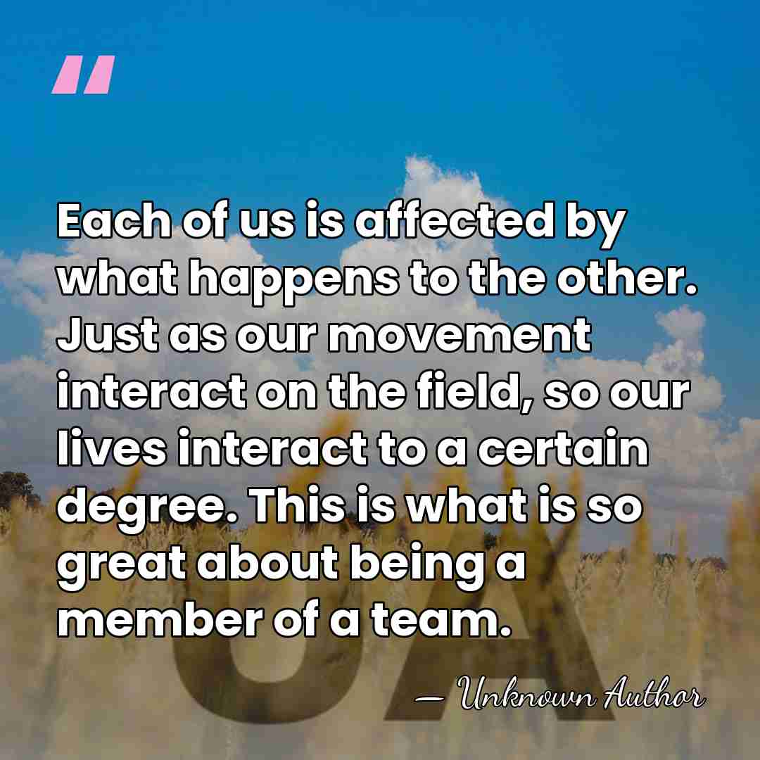 Each of us is affected by what happens to the other. Just&hellip; - Unknown Author