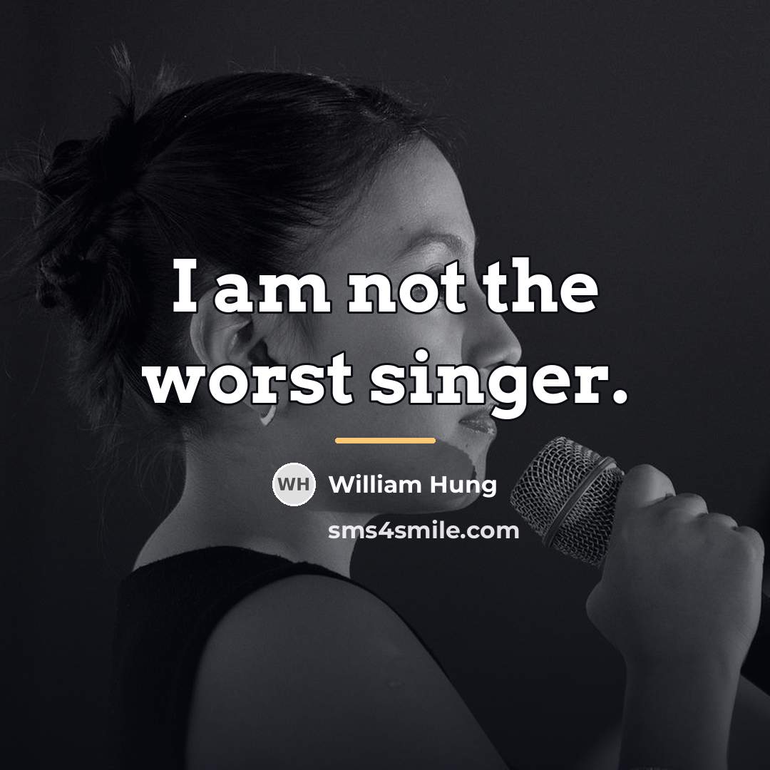 “I am not the worst singer.…” quote by William Hung