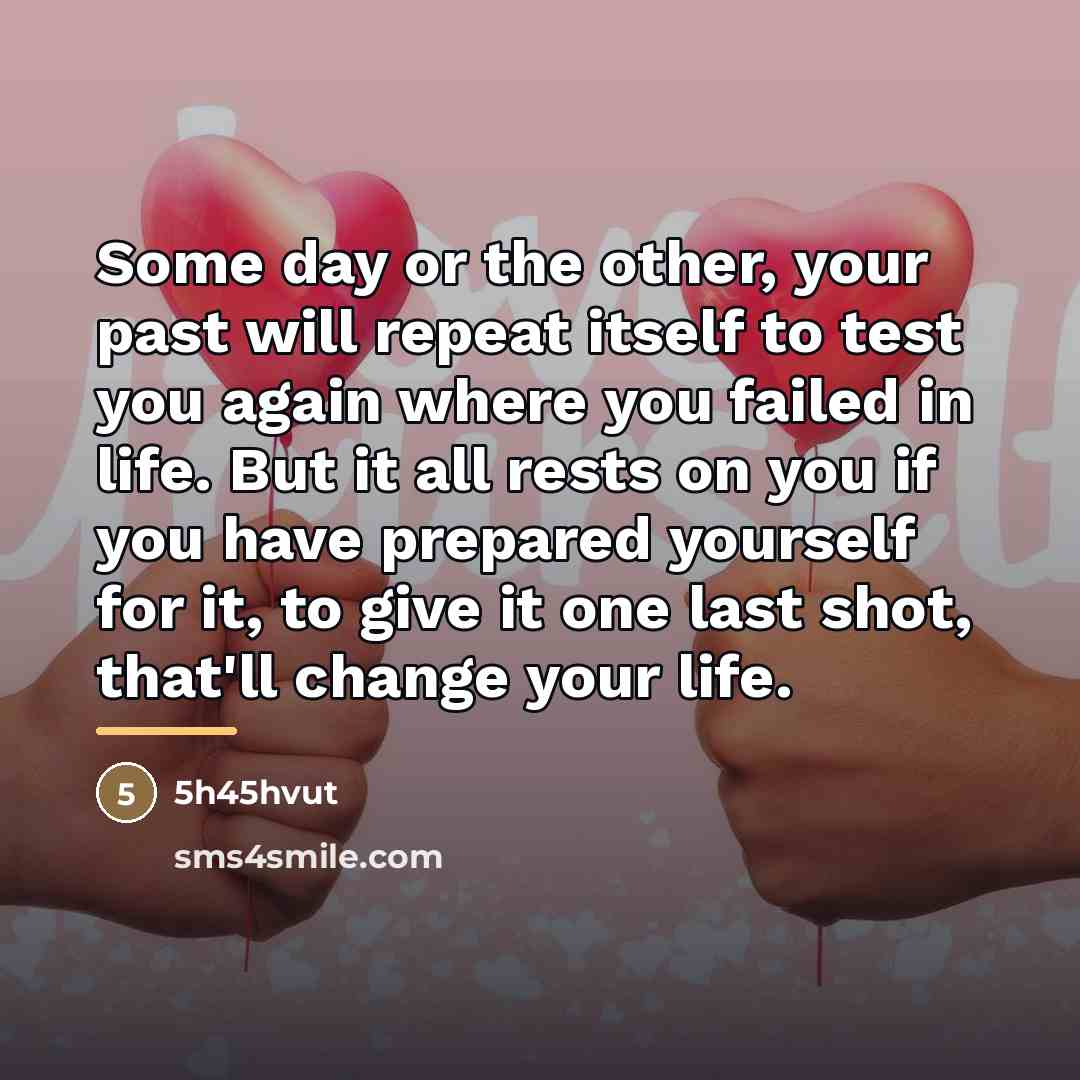 “Some day or the other, your past will repeat itself…” quote by 5h45hvut