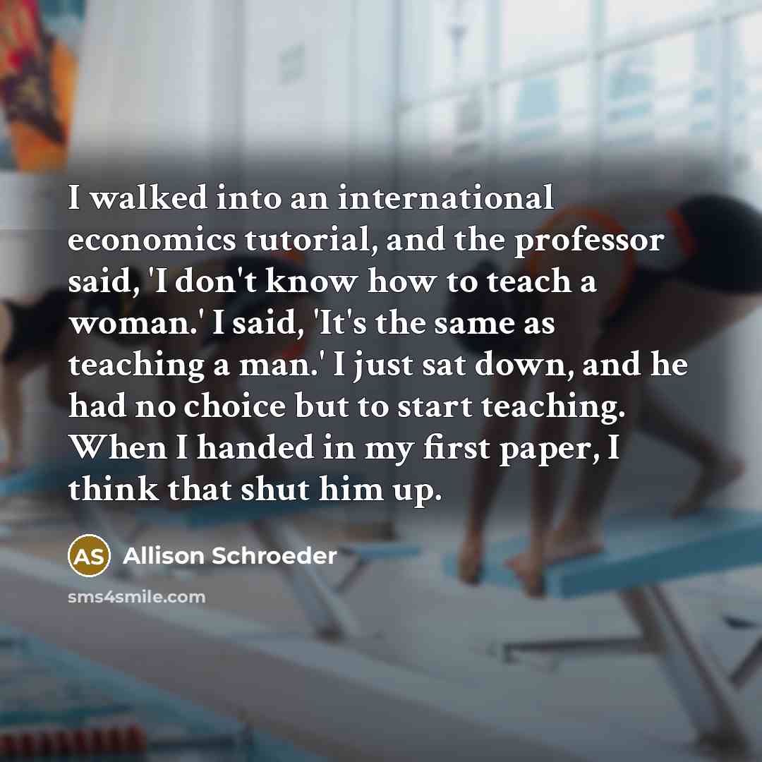 “I walked into an international economics tutorial, and the professor…” quote by Allison Schroeder