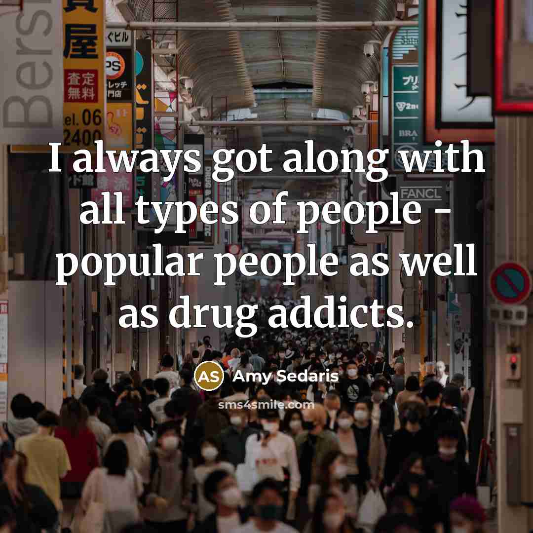 “I always got along with all types of people -…” quote by Amy Sedaris