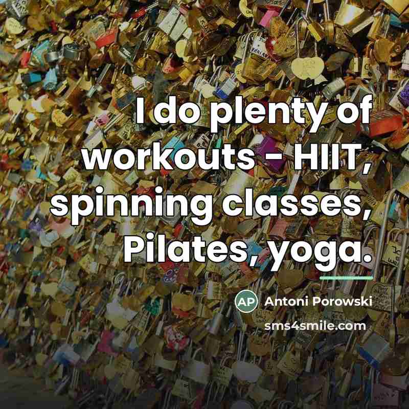 “I do plenty of workouts - HIIT, spinning classes, Pilates,…” quote by Antoni Porowski