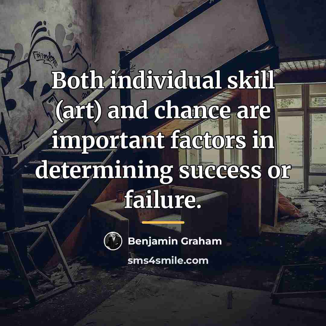 “Both individual skill (art) and chance are important factors in…” quote by Benjamin Graham