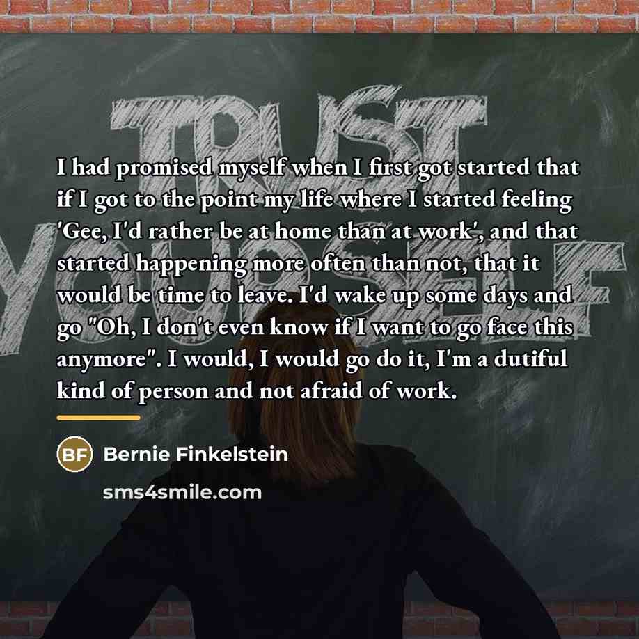 “I had promised myself when I first got started that…” quote by Bernie Finkelstein