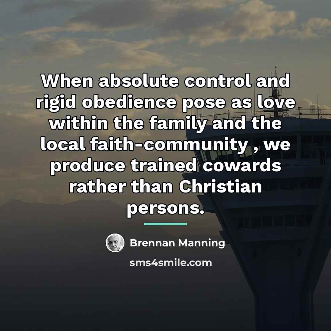 “When absolute control and rigid obedience pose as love within…” quote by Brennan Manning