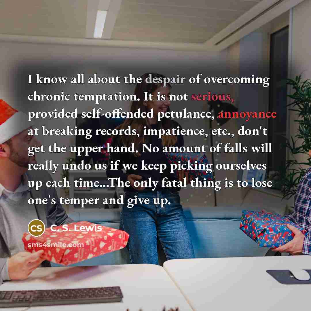 “I know all about the despair of overcoming chronic temptation.…” quote by C. S. Lewis