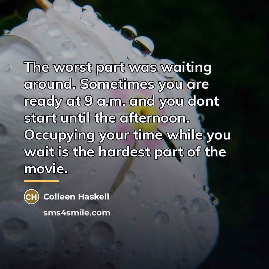 “The worst part was waiting around. Sometimes you are ready…” quote by Colleen Haskell
