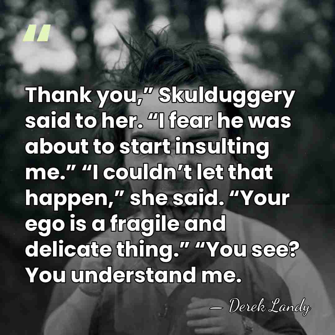 Thank you,” Skulduggery said to her. “I fear he was about to&hellip; - Derek Landy