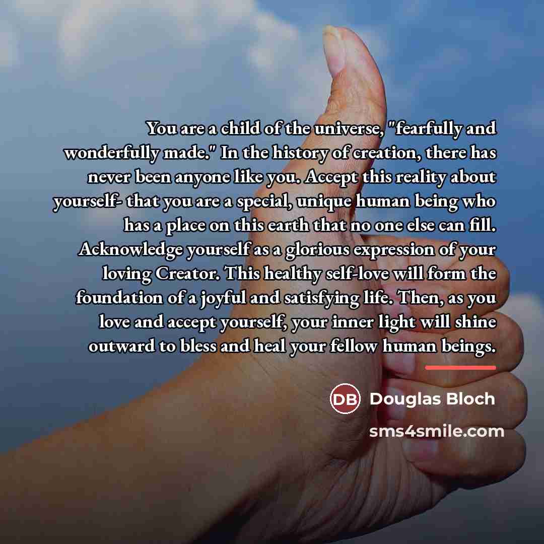 “You are a child of the universe, "fearfully and wonderfully…” quote by Douglas Bloch