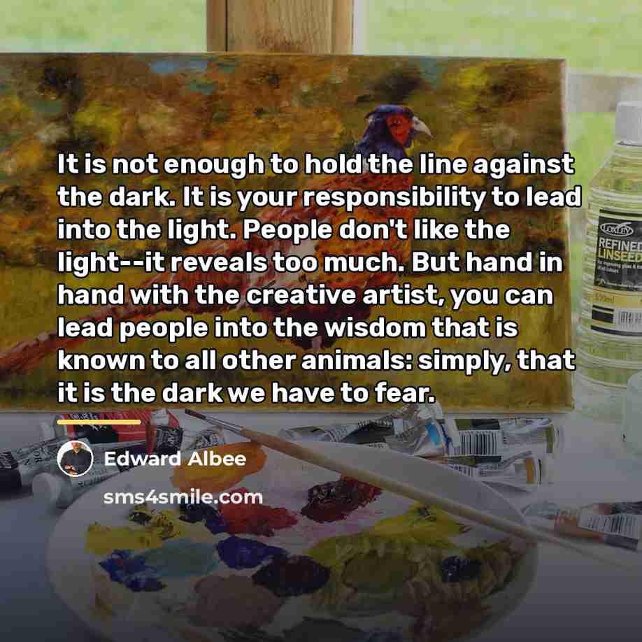 “It is not enough to hold the line against the…” quote by Edward Albee