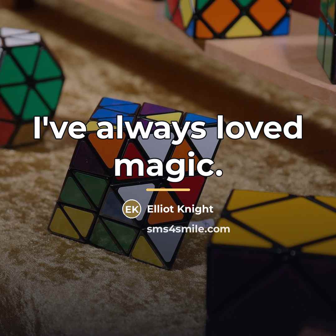 “I've always loved magic.…” quote by Elliot Knight
