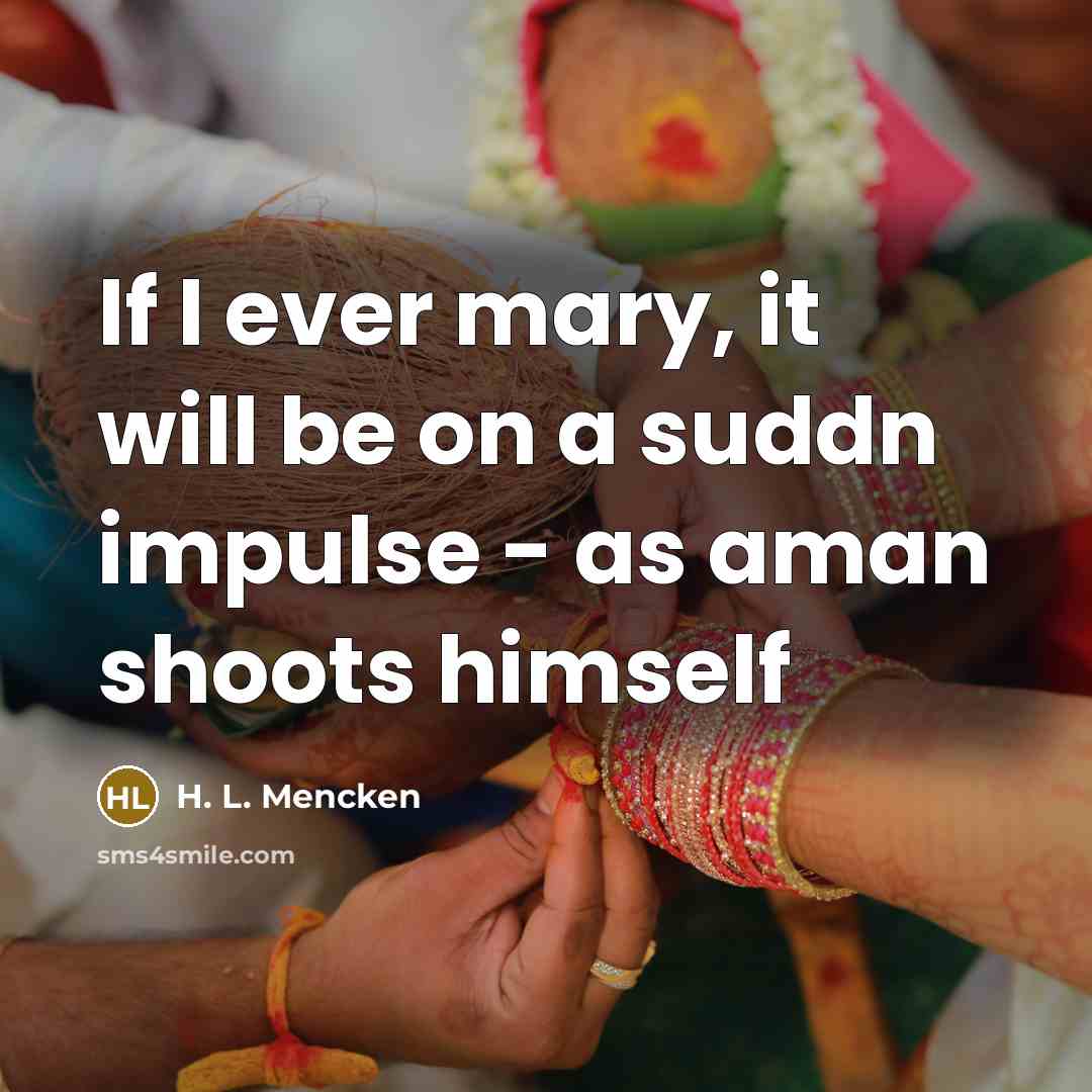 “If I ever mary, it will be on a suddn…” quote by H. L. Mencken