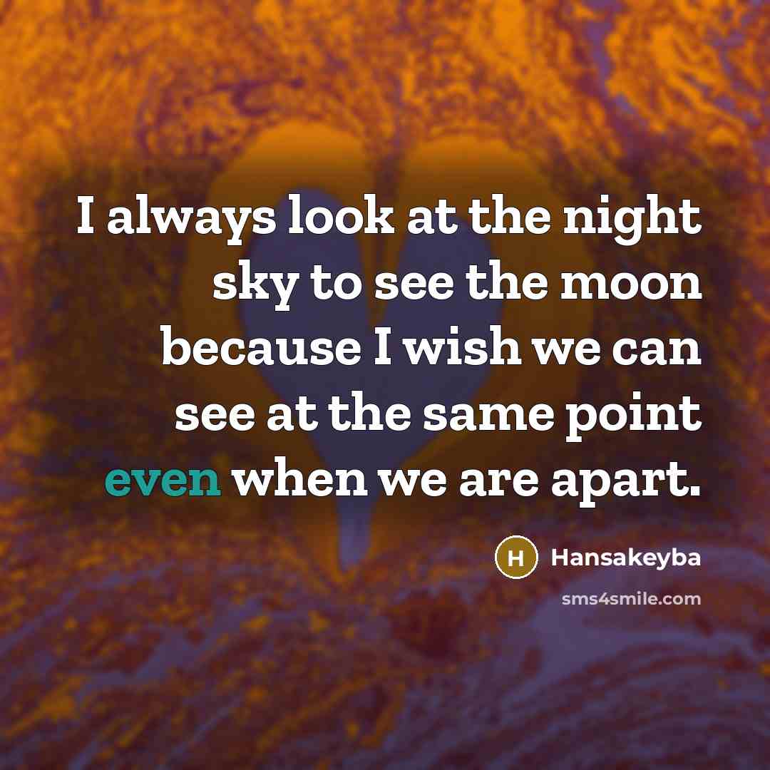 “I always look at the night sky to see the…” quote by Hansakeyba