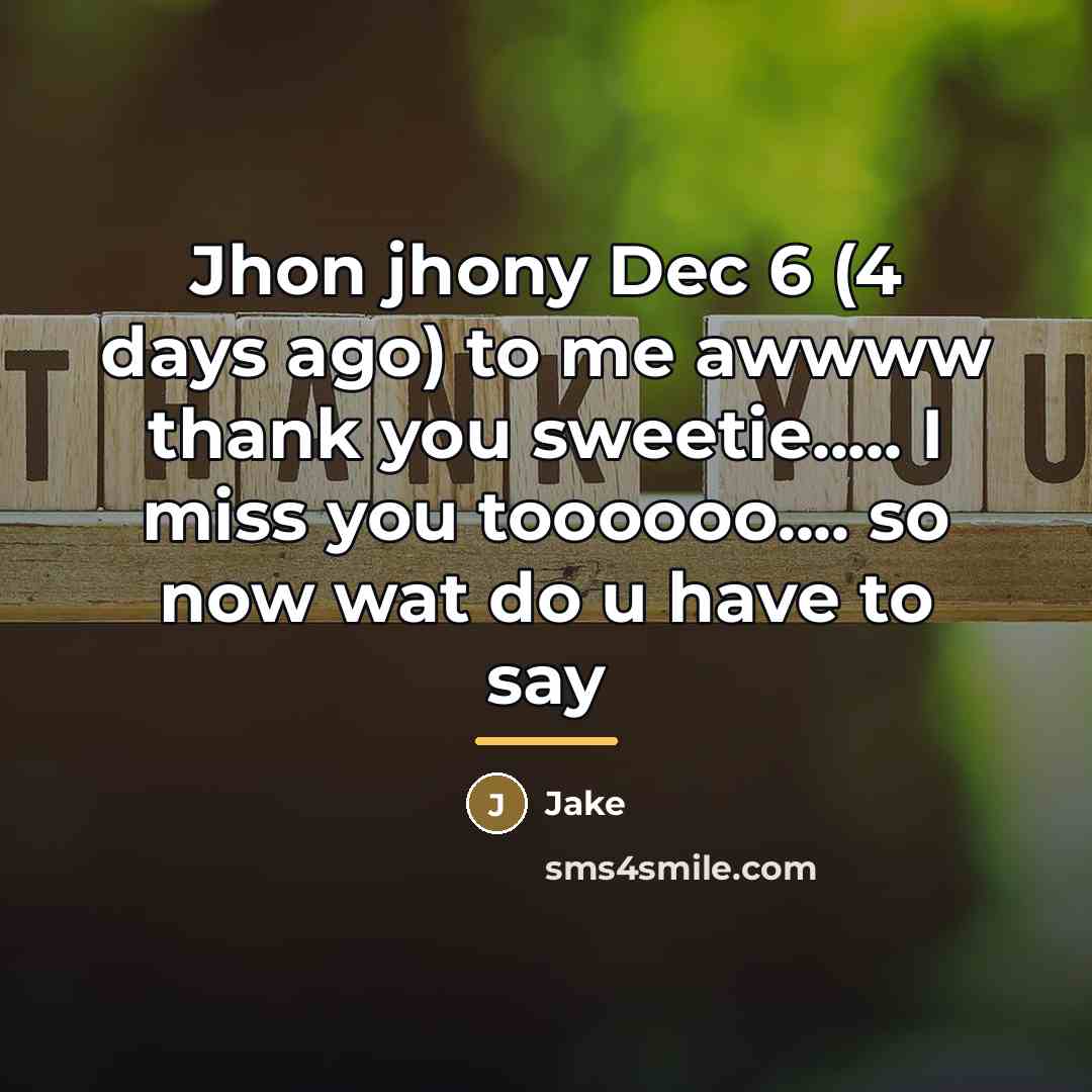 “Jhon jhony Dec 6 (4 days ago) to me awwww…” quote by Jake