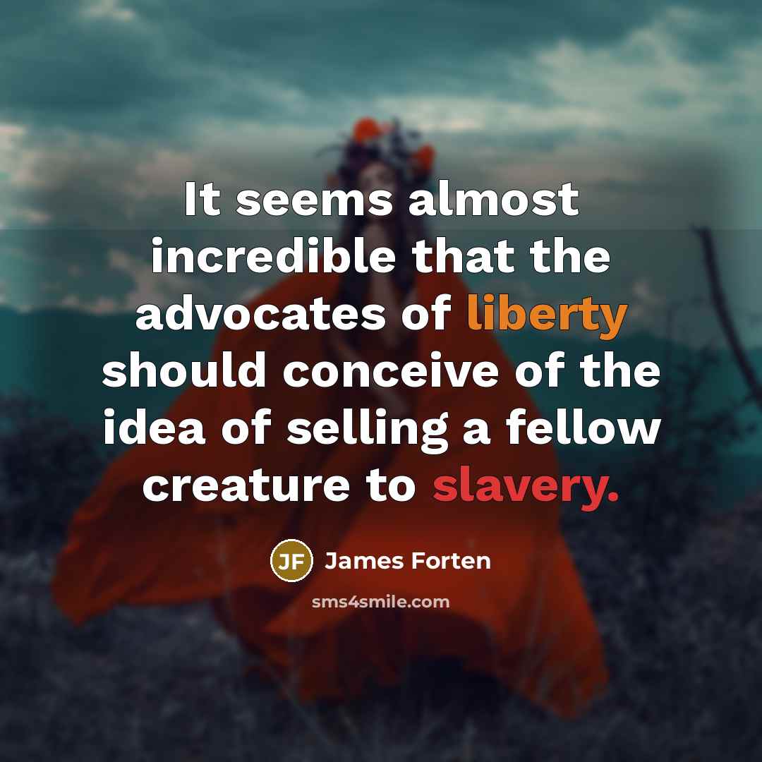 “It seems almost incredible that the advocates of liberty should…” quote by James Forten