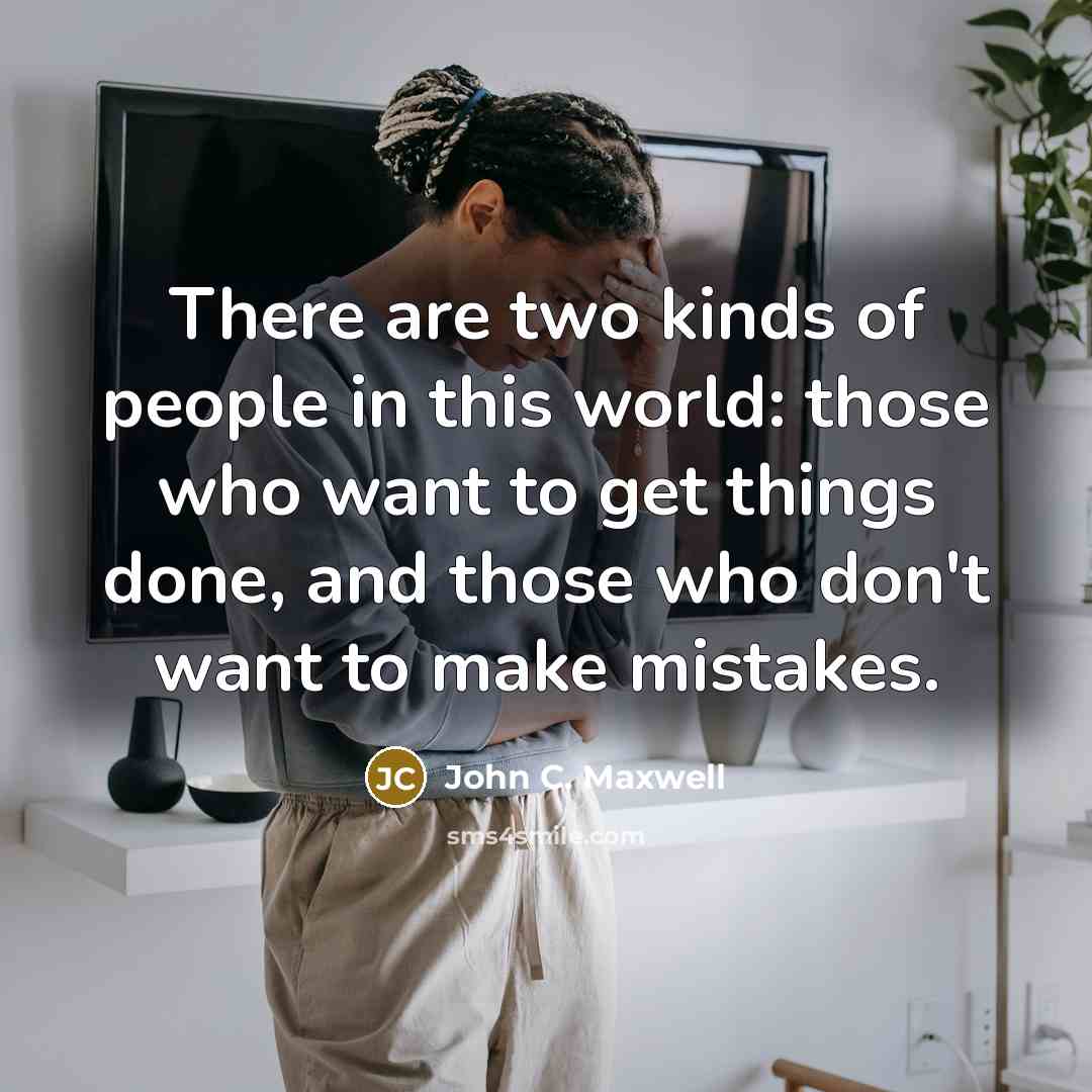 “There are two kinds of people in this world: those…” quote by John C. Maxwell