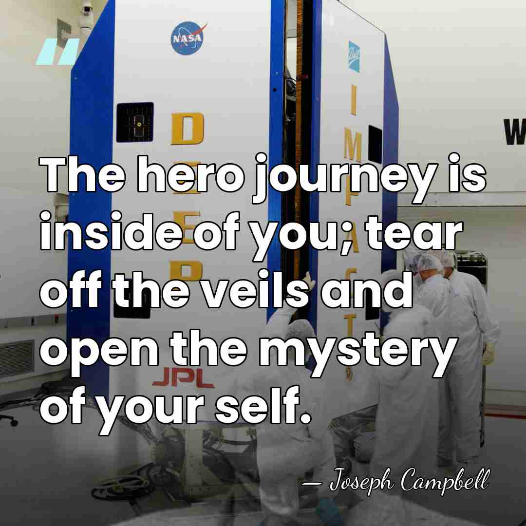 The hero journey is inside of you; tear off the veils and&hellip; - Joseph Campbell