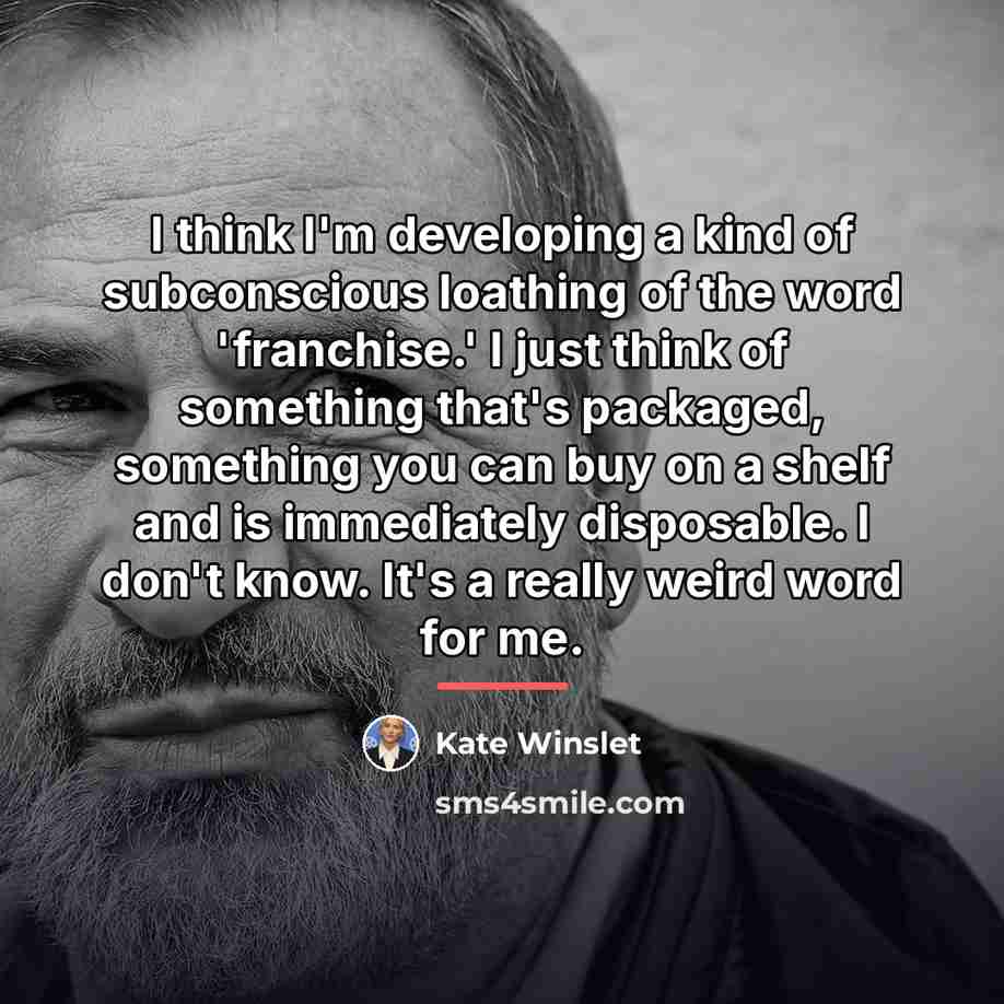 “I think I'm developing a kind of subconscious loathing of…” quote by Kate Winslet