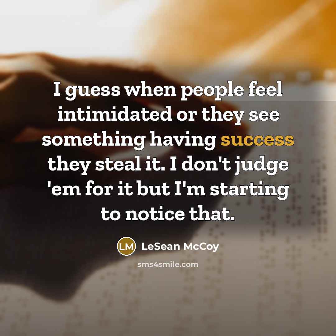 “I guess when people feel intimidated or they see something…” quote by LeSean McCoy