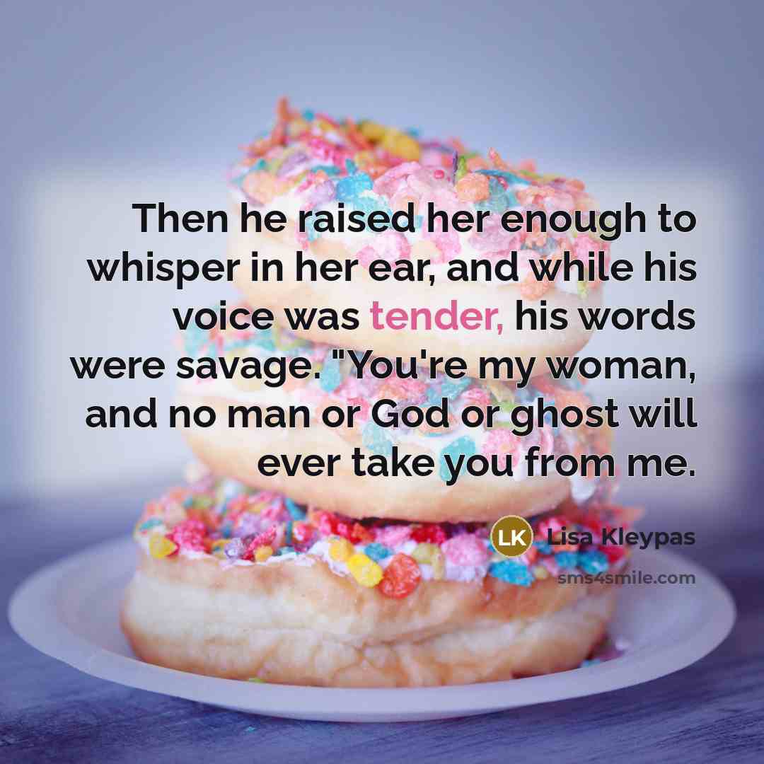 “Then he raised her enough to whisper in her ear,…” quote by Lisa Kleypas