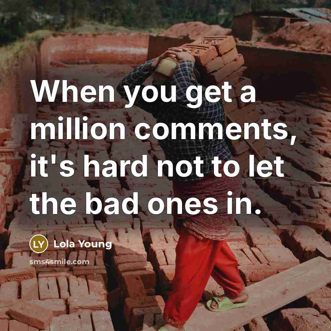 “When you get a million comments, it's hard not to…” quote by Lola Young