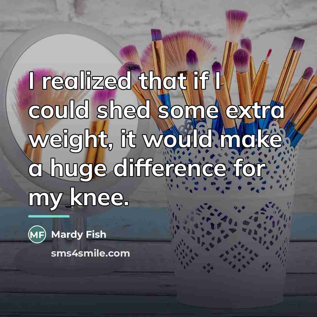 “I realized that if I could shed some extra weight,…” quote by Mardy Fish