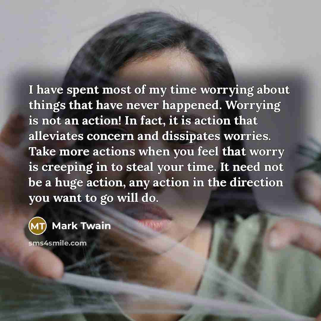 “I have spent most of my time worrying about things…” quote by Mark Twain