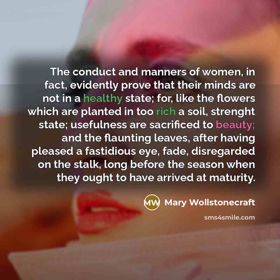 “The conduct and manners of women, in fact, evidently prove…” quote by Mary Wollstonecraft