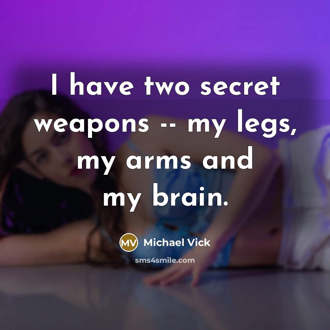 “I have two secret weapons -- my legs, my arms…” quote by Michael Vick