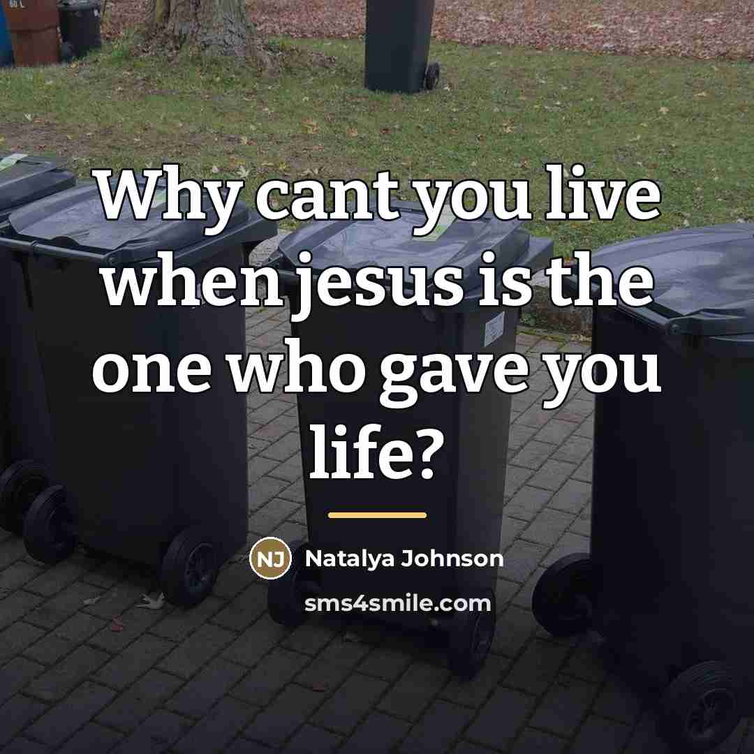 “Why cant you live when jesus is the one who…” quote by Natalya Johnson