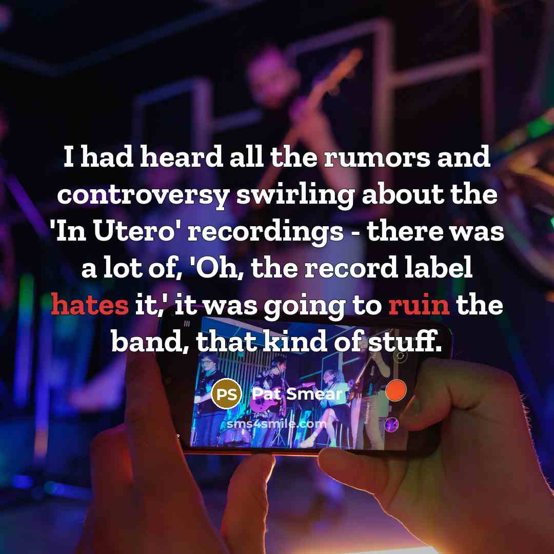 “I had heard all the rumors and controversy swirling about…” quote by Pat Smear