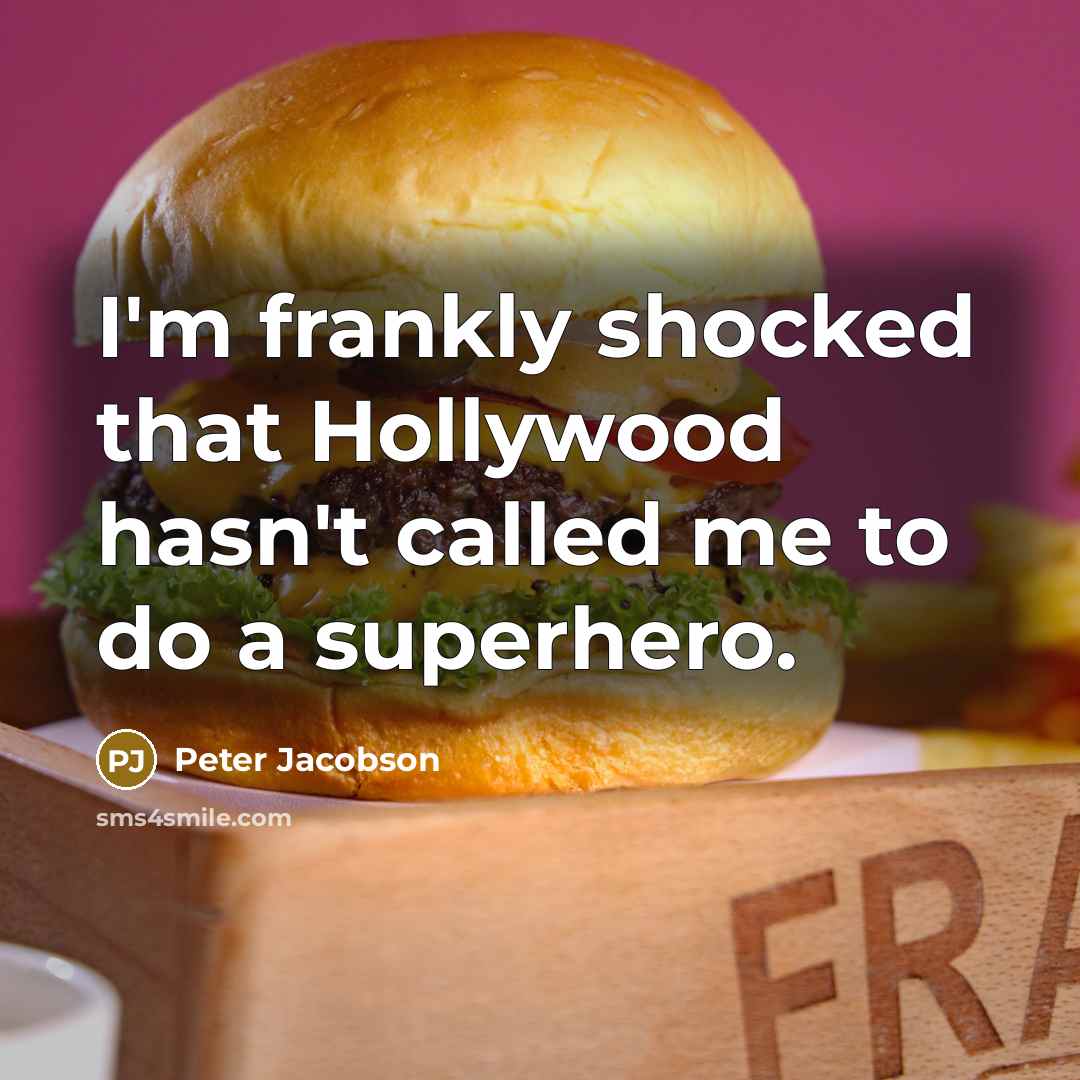 “I'm frankly shocked that Hollywood hasn't called me to do…” quote by Peter Jacobson