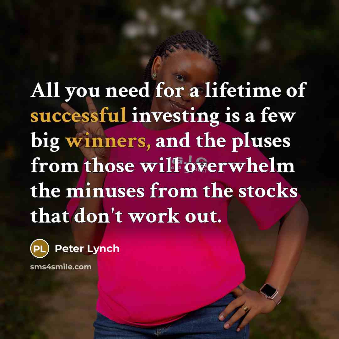 “All you need for a lifetime of successful investing is…” quote by Peter Lynch