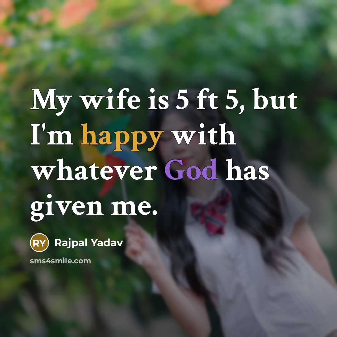 “My wife is 5 ft 5, but I'm happy with…” quote by Rajpal Yadav
