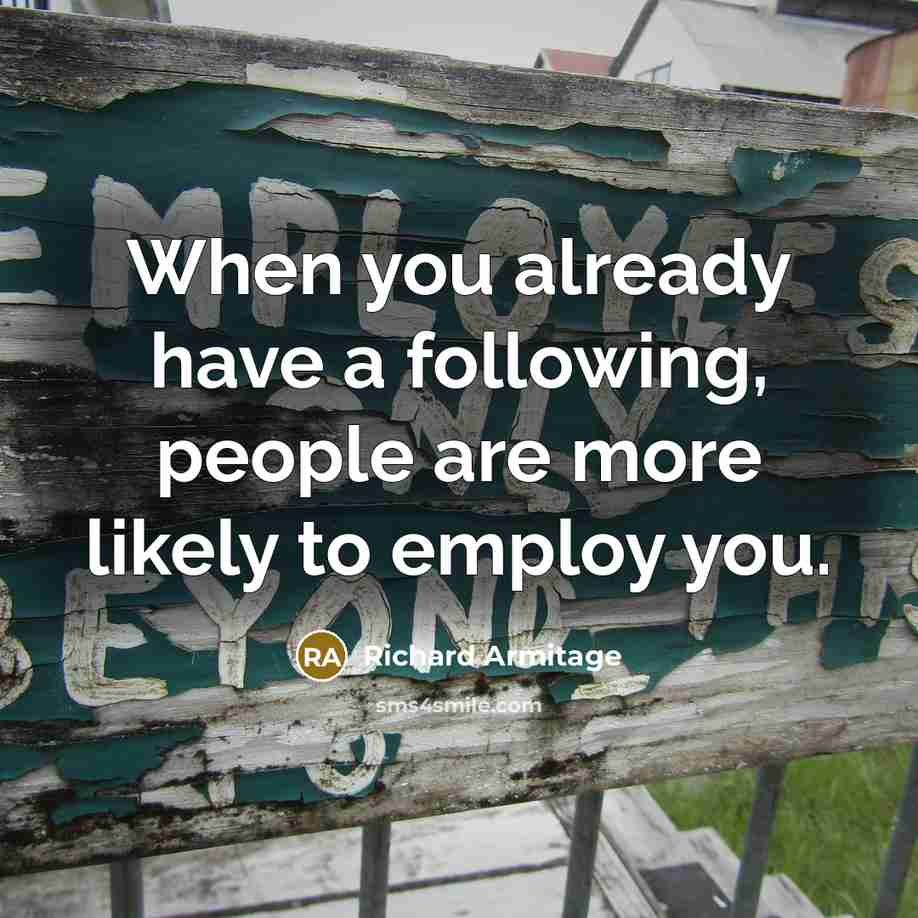 “When you already have a following, people are more likely…” quote by Richard Armitage