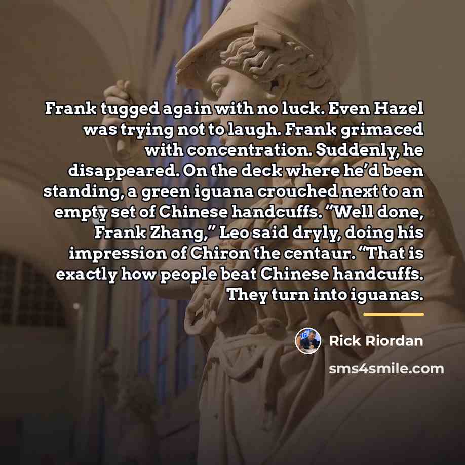 “Frank tugged again with no luck. Even Hazel was trying…” quote by Rick Riordan