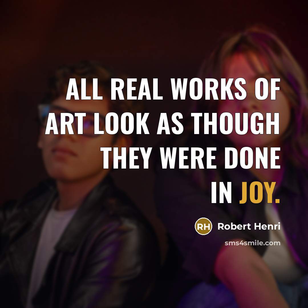 “All real works of art look as though they were…” quote by Robert Henri
